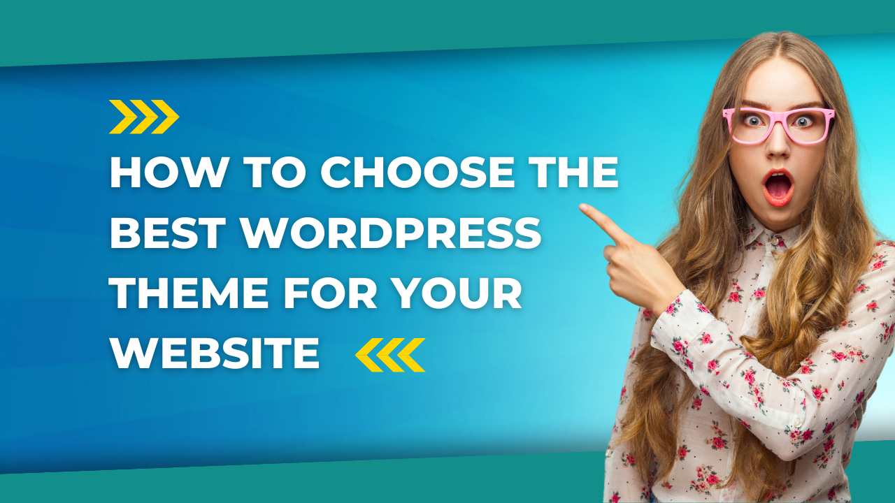 How to Choose the Best WordPress Theme for Your Website
