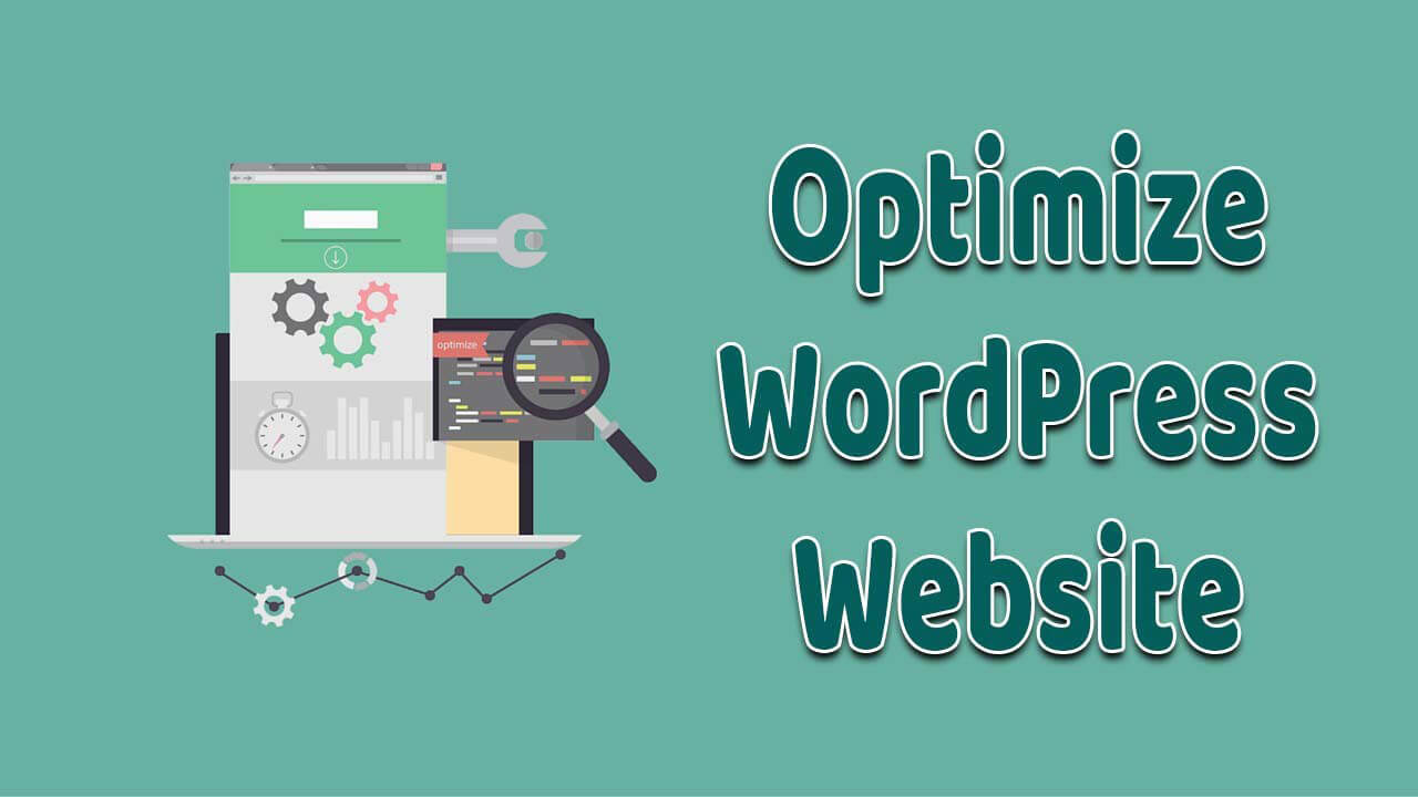 How to Optimize Your WordPress Site