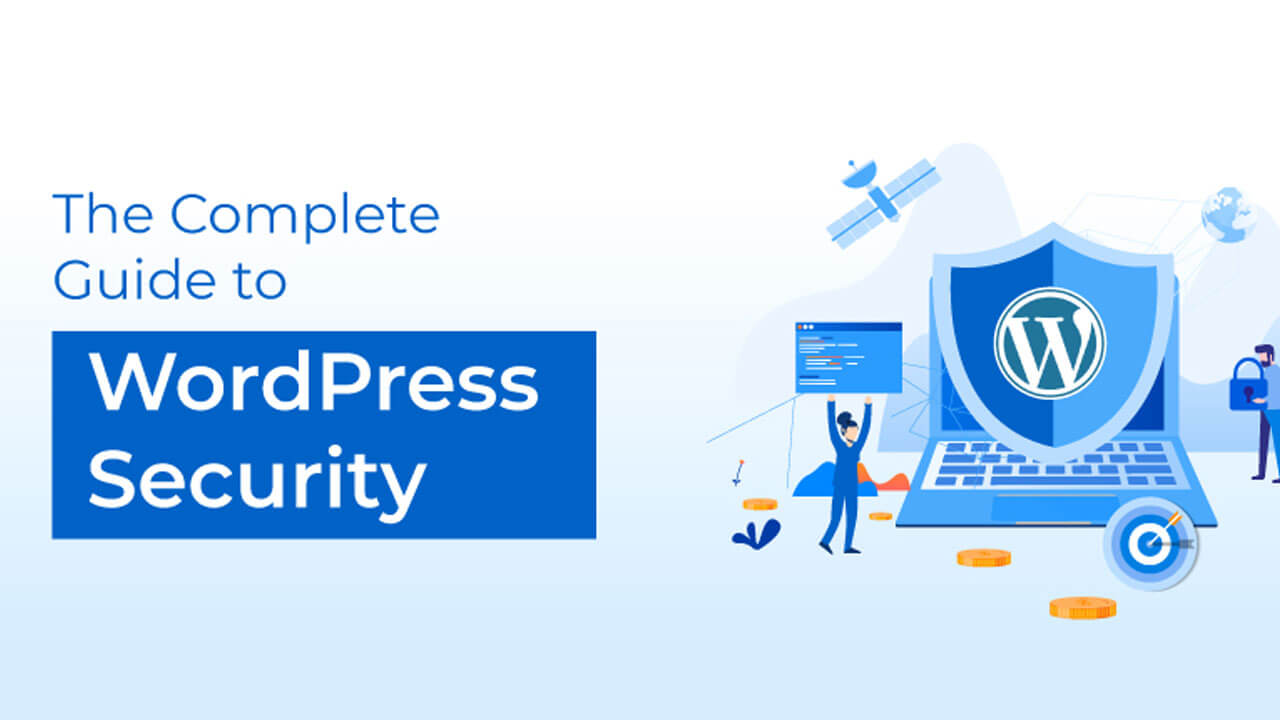 The Ultimate Guide to WordPress Security: How to Keep Your Site Safe from Hackers in 2023