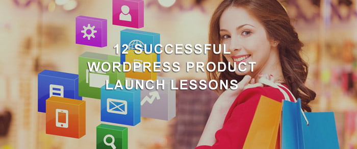 12 Successful WordPress Product Launch Lessons