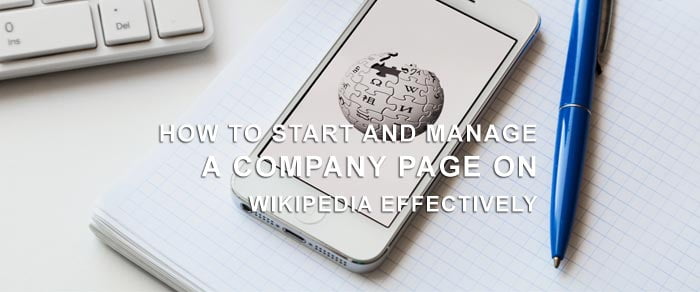 How to Start and Manage a Company Page on Wikipedia Effectively