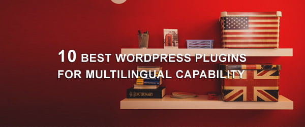 10 Best WordPress Plugins For Multilingual Capability