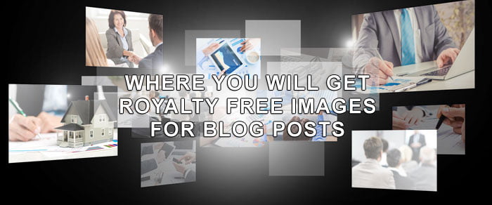 Where You Will Get Royalty Free Images For Blog Posts