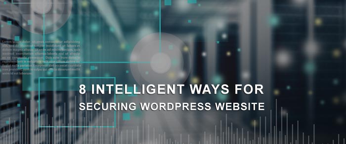 8 Intelligent Ways for Securing WordPress Website